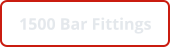 1500 Bar Fittings